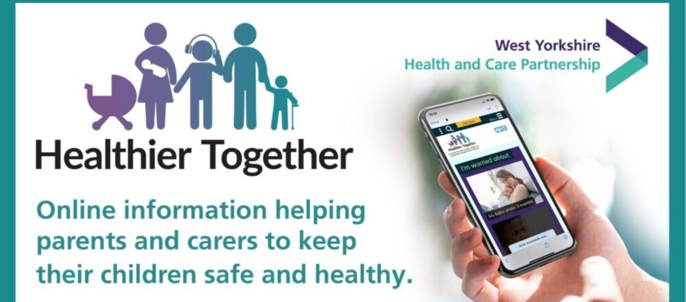Healthier Together website on a mobile phone. Healthier Together logo. Online information helping parents and carers to keep their children safe and healthy. Search West Yorkshire Healthier Together.