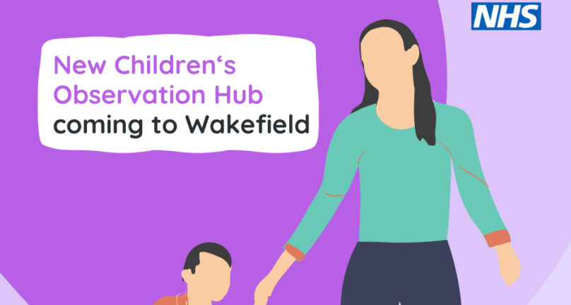 NHS logo New Children's Observation Hub coming to Wakefield Carer holding a child's hand