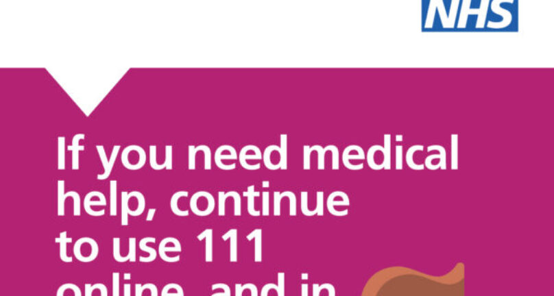 NHS branded graphic with purple background and white text which says: If you need medical help, continue to use 111 online, and in emergencies, please call 999