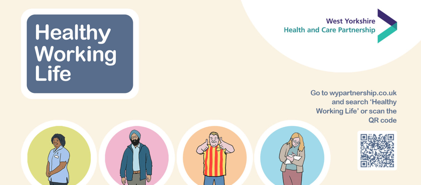 West Yorkshire Health and Care Partnership logo Healthy Working Life Go to wypartnership.co.uk and search 'Healthy Working Life'